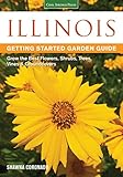 Illinois Getting Started Garden Guide Grow The Best Flowers Shrubs Trees Vines Groundcovers Garden Guides