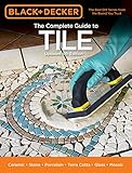 Black Decker The Complete Guide To Tile Ceramic Stone Procelain Terra Cotta Glass Mosaic Resilient