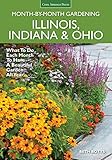 Illinois Indiana Ohio Monthbymonth Gardening What To Do Each Month To Have A Beautiful Garden All Year