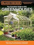 Black Decker The Complete Guide To Diy Greenhouses Updated 2nd Edition Build Your Own Greenhouses Hoophouses Cold Frames Greenhouse Accessories Black Decker Complete Guide