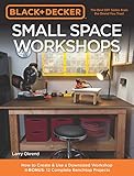 Black Decker Small Space Workshops How To Create Use A Downsized Workshop Bonus 12 Complete Benchtop Projects