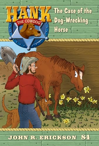 The Case of the Dog-Wrecking Horse / by Erickson, John R