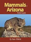 Mammals of Arizona Field Guide (Mammal Identification Guides)