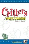 Critters of Wisconsin Pocket Guide (Wildlife Pocket Guides)