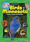 The Kids' Guide to Birds of Minnesota: Fun Facts, Activities and 85 Cool Birds