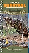 Outdoor Survival: A Guide to Staying Safe Outside (Adventure Skills Guides)