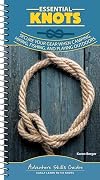 Essential Knots: Secure Your Gear When Camping, Hiking, Fishing, and Playing Outdoors (Adventure Skills Guides)