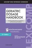 Geriatric Dosage Handbook Including Clinical Recommendations And Monitoring Guidelines