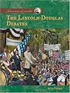 The Lincoln-Douglas Debates (American Moments)