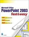 Microsoft Office PowerPoint 2003 Fast & Easy