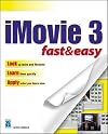 iMovie 3 Fast & Easy (Fast & Easy)