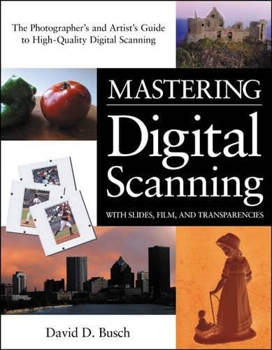 Mastering Digital Scanning with Slides, Film, and Transparencies book cover