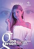 Gina Gerson Success Through Inner Power And Sexuality