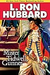 Mister Tidwell Gunner: A 19th Century Seafaring Saga of War, Self-reliance, and Survival (Stories from the Golden Age)