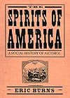 Spirits Of America: A Social History Of Alcohol