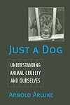 Just a Dog: Understanding Animal Cruelty and Ourselves