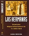 Las Hermanas : Chicana/Latina religious-political activism in the U.S. Catholic Church