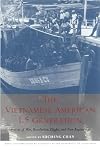 The Vietnamese American 1.5 Generation: Stories of War, Revolution, Flight and New Beginnings