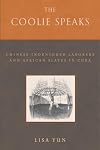 The Coolie Speaks: Chinese Indentured Laborers and African Slaves in Cuba