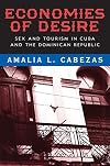 Economies of Desire: Sex and Tourism in Cuba and the Dominican Republic