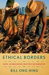 Ethical Borders: NAFTA, Globalization, and Mexican Migration