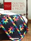 Creative Scraps: Quilting With Bits & Pieces #144044