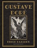 The Gustave Doré Bible Gallery: Restored Special Edition