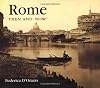 Rome Then and Now