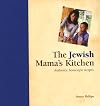 The Jewish Mama's Kitchen: Authentic Homestyle Recipes