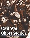 Civil War Ghost Stories
