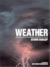 Weather: Spectacular Images of the World's Extraordinary Climate