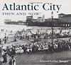 Atlantic City Then and Now (Then & Now Thunder Bay)