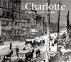 Charlotte Then and Now