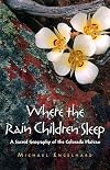 Where the Rain Children Sleep: A Sacred Geography of the Colorado Plateau