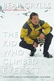 The Kid Who Climbed Everest The Incredible Story Of A 23yearolds Summit Of Mt Everest