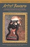 Artist Beware, Updated and Revised: The Hazards in Working with All Art and Craft Materials and the Precautions Every Artist and Craftsperson Should Take