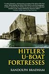 Hitler's U-Boat Fortresses