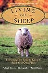 Living with Sheep: Everything You Need to Know to Raise Your Own Flock