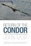 Return of the Condor: The Race to Save Our Largest Bird from Extinction