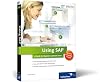 Using SAP: A Guide for Beginners and End Users