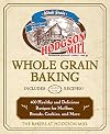 Hodgson Mill Whole Grain Baking: 400 Healthy and Delicious Recipes for Muffins, Breads, Cookies, and More