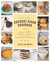 The Healthy Coconut Flour Cookbook: More than 100 *Grain-Free *Gluten-Free *Paleo-Friendly Recipes for Every Occasion