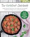 The KetoDiet Cookbook: More Than 150 Delicious Low-Carb, High-Fat Recipes for Maximum Weight Loss and Improved Health -- Grain-Free, Sugar-Free, ... Paleo, Primal, or Ketogenic Lifestyle