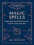 10minute Magic Spells Simple Spells And Selfcare Practices To Harness Your Inner Power