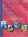 The Directory of Mail Order Catalogs, 2007: A Comprehensive Guide to Consumer Mail Order Catalog Companies (Directory of