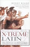 X-Treme Latin: All the Latin You Need to Know for Survival in the 21st Century