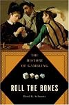 Roll the Bones: The History of Gambling