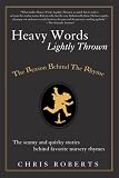 Heavy Words Lightly Thrown The Reason Behind The Rhyme