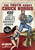 The Truth About Chuck Norris: 400 Facts