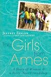 The Girls from Ames: A Story of Women and a Forty-Year Friendship